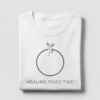 Healing Takes Time Unisex T-shirt