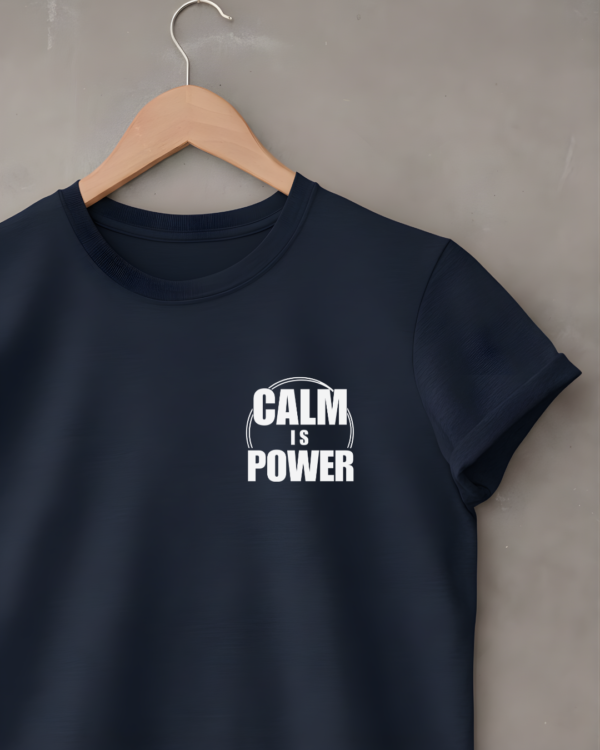 Calm Is Power T-Shirt