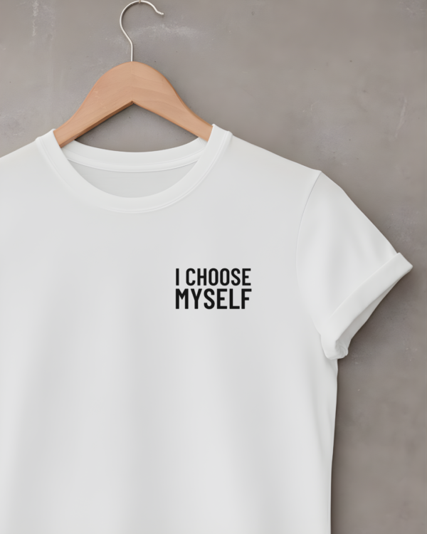I Choose Myself Unisex T-Shirt