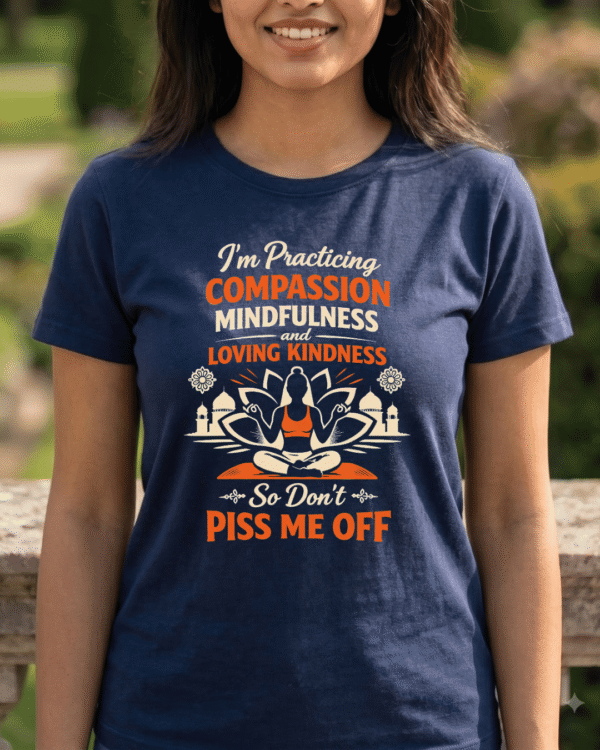 I'm Practicing Compassion Mindfulness T-Shirt