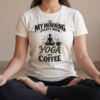 My Morning Starts with Yoga and Coffee Unisex T-Shirt