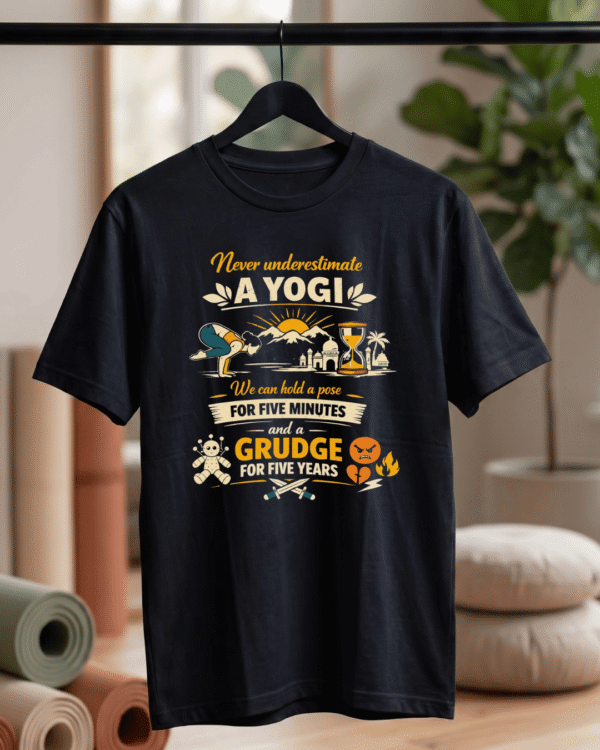 Never Underestimate a Yogi T-Shirt