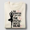 Yoga Quote T-Shirt – The Quieter You Are Meditation Tee