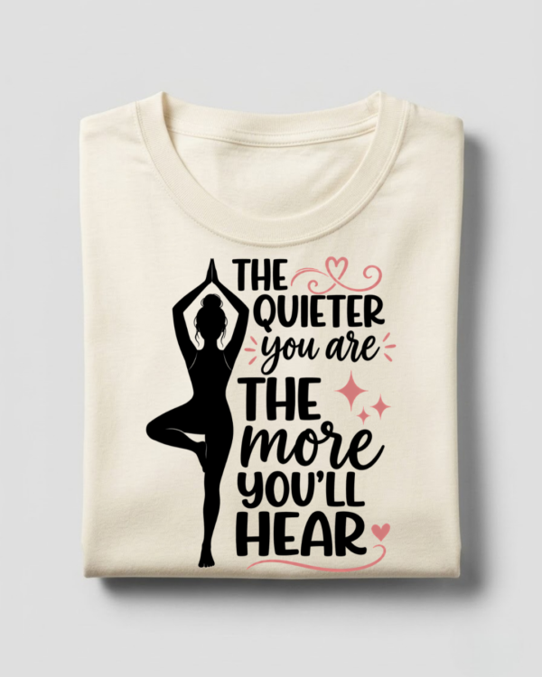 Yoga Quote T-Shirt – The Quieter You Are Meditation Tee