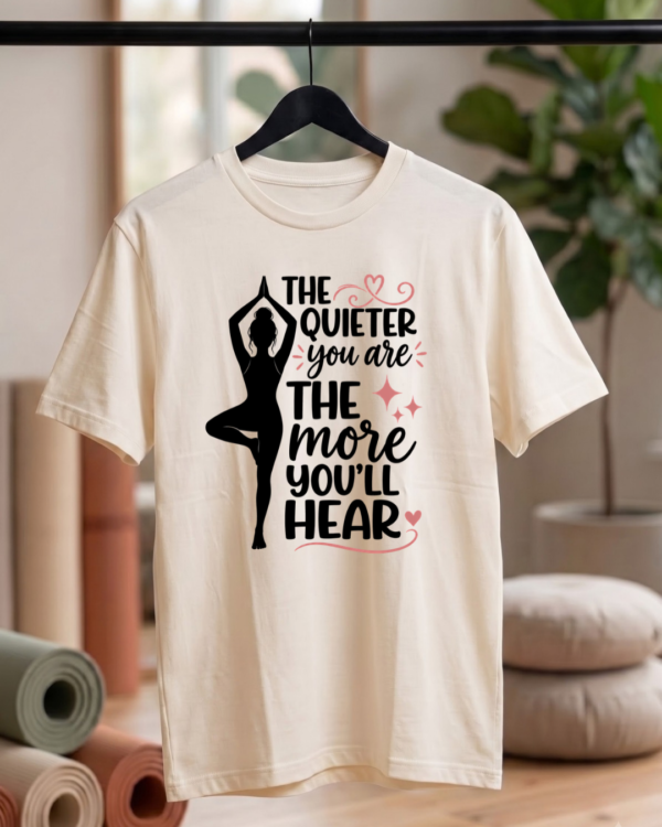 Yoga Quote T-Shirt – The Quieter You Are Meditation Tee