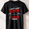 I Don’t Count Reps, I Survive Them Unisex T-Shirt